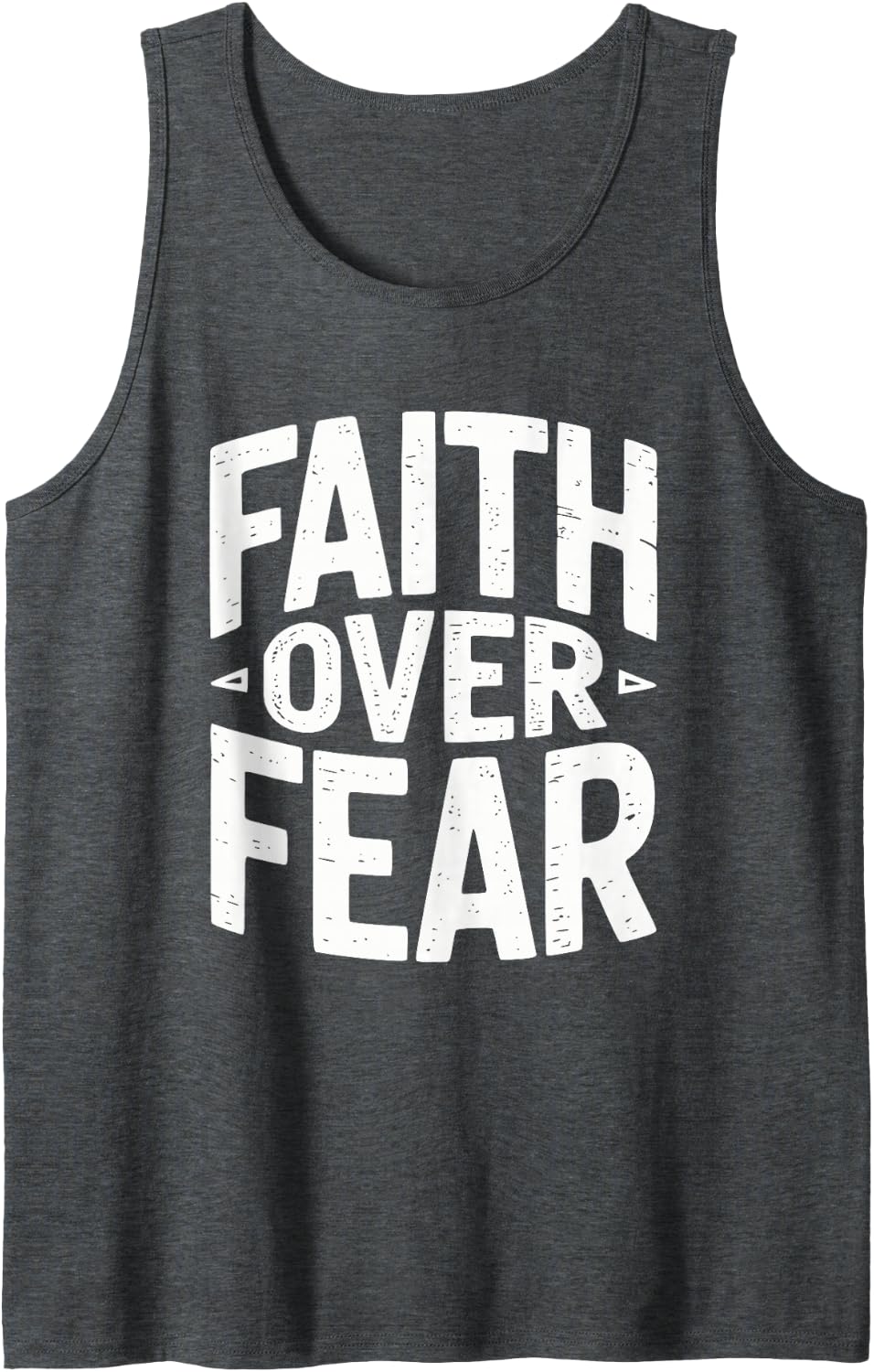 Faith Over Fear Christian Bible Verse Trust God Courage Tank Top - Dark Heather Grey