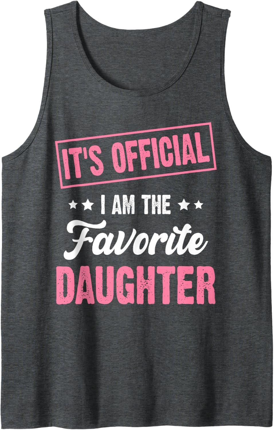 It's Official I'm The Favorite Daughter Vintage Sleeveless Tank Top - Dark Heather Grey