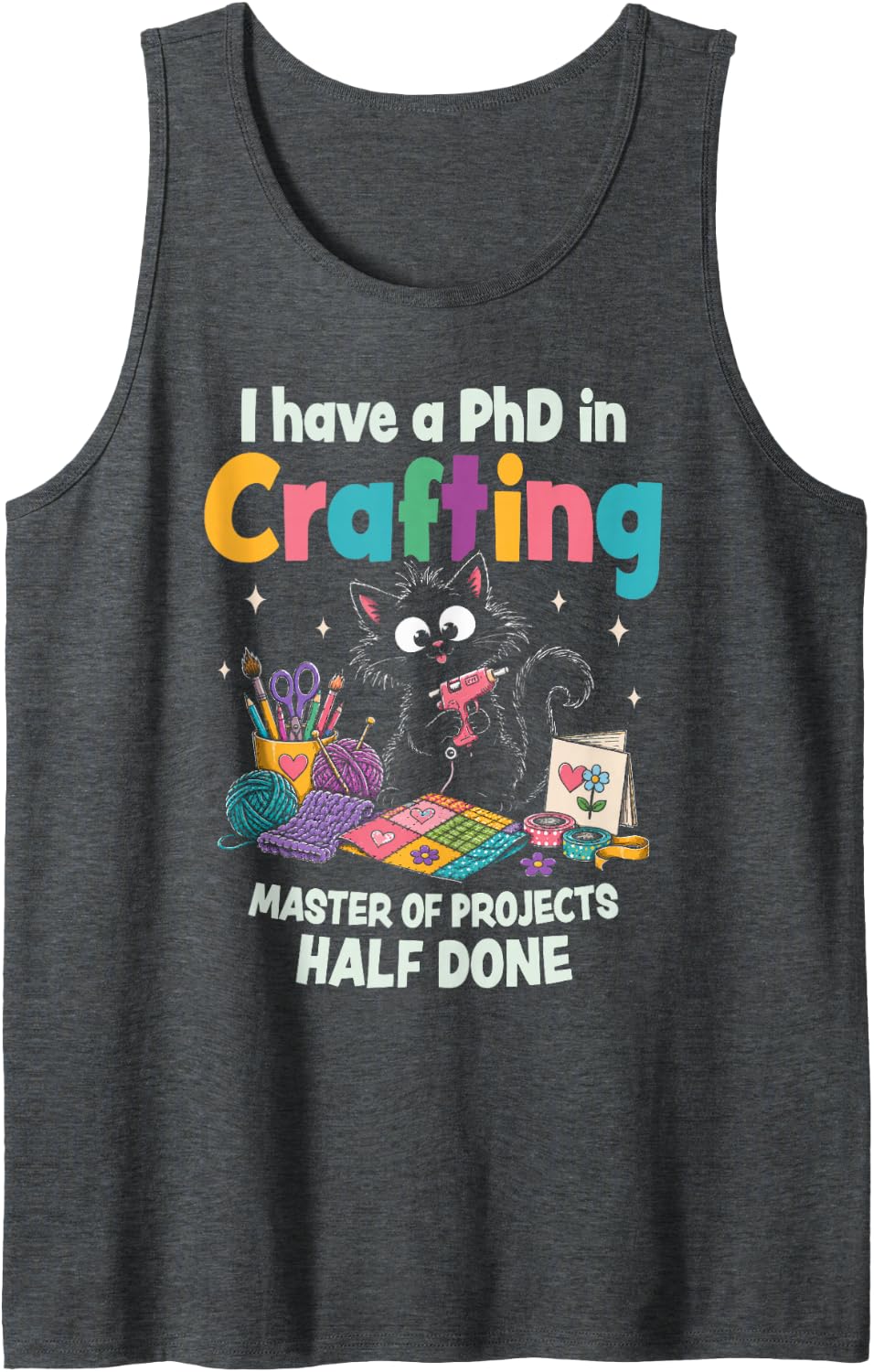 Funny Quilter Cat Crafter I Have a Phd in Crafting Tank Top - Dark Heather Grey