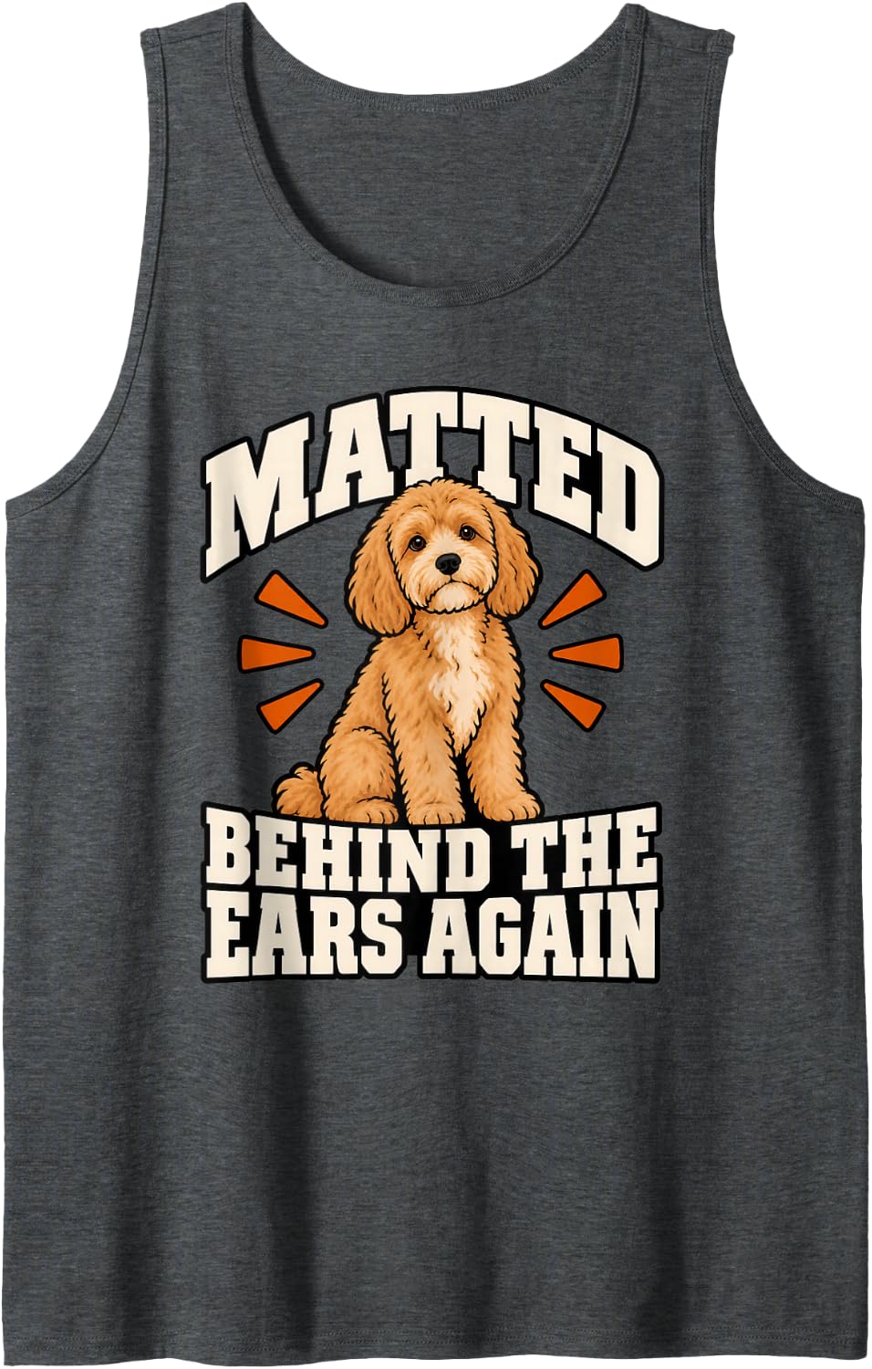 Cavapoo Matted Behind The Ears Again Dog Mom Funny Doodle Sleeveless Tank Top - Dark Heather Grey