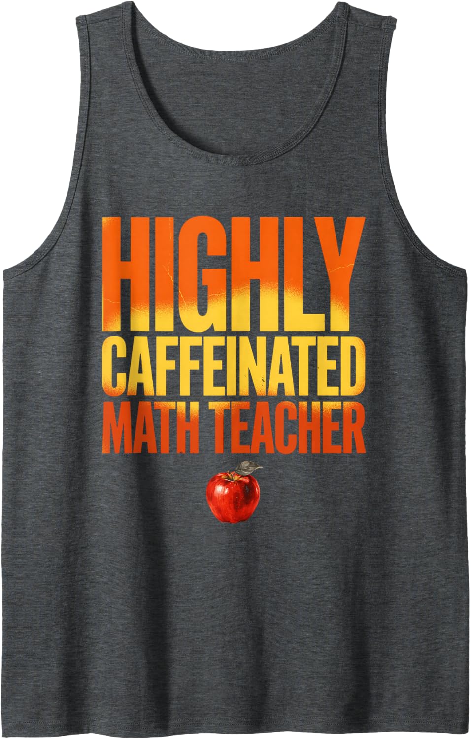 Highly Caffeinated Math Teacher School Lesson Grade Gift Sleeveless Tank Top - Dark Heather Grey