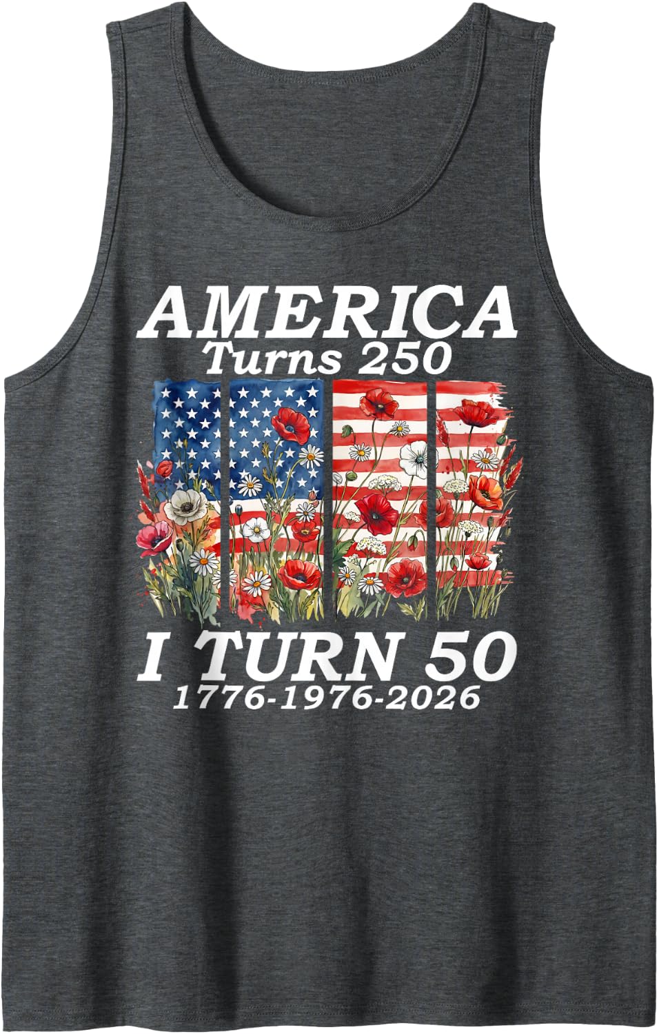 Funny America Turns 250 I Turn 50 1976 USA 50th Birthday Tank Top - Dark Heather Grey