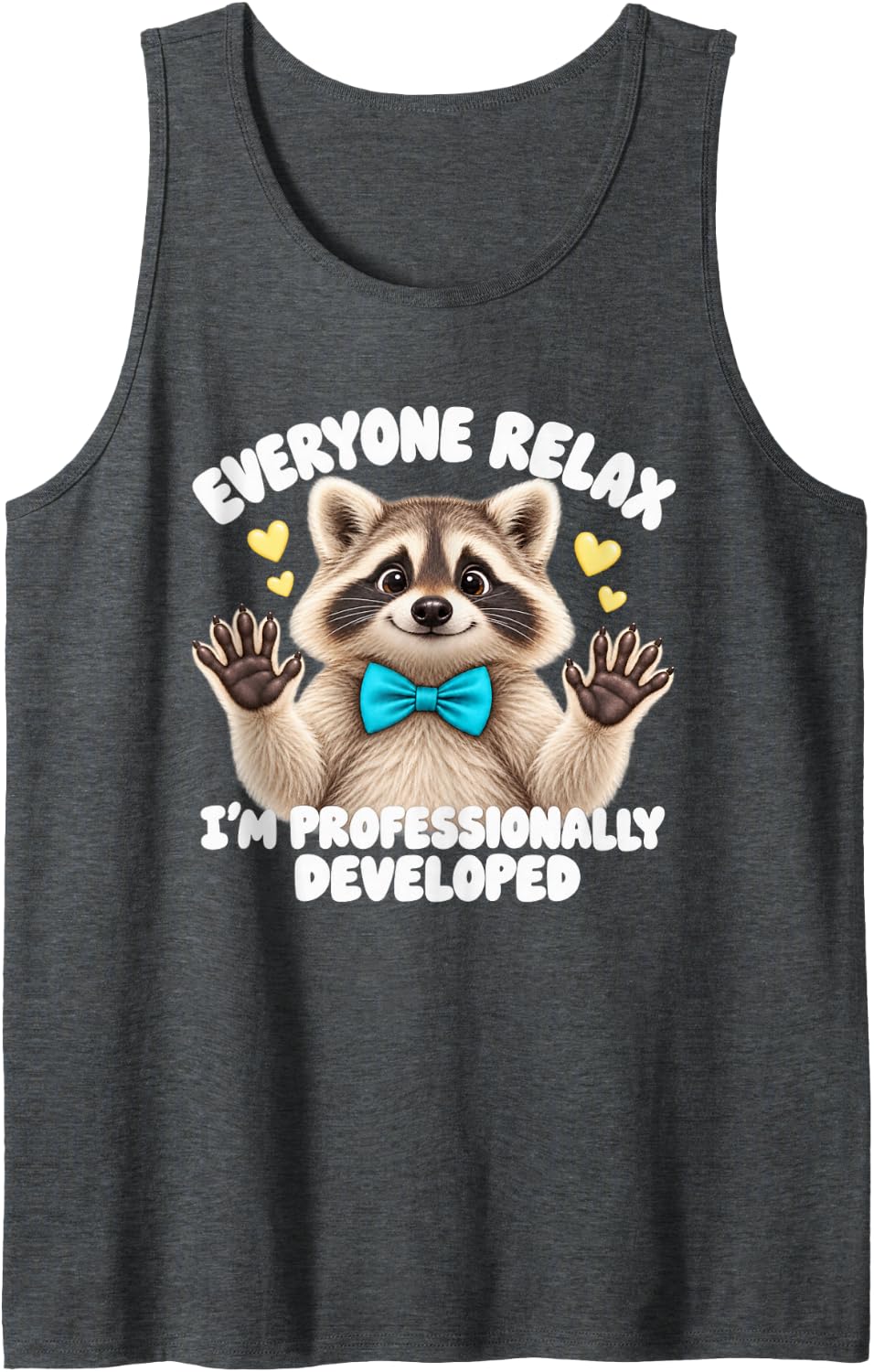 Cute Raccoon Fun Everyone Relax I'm Professionally Developed Sleeveless Tank Top - Dark Heather Grey