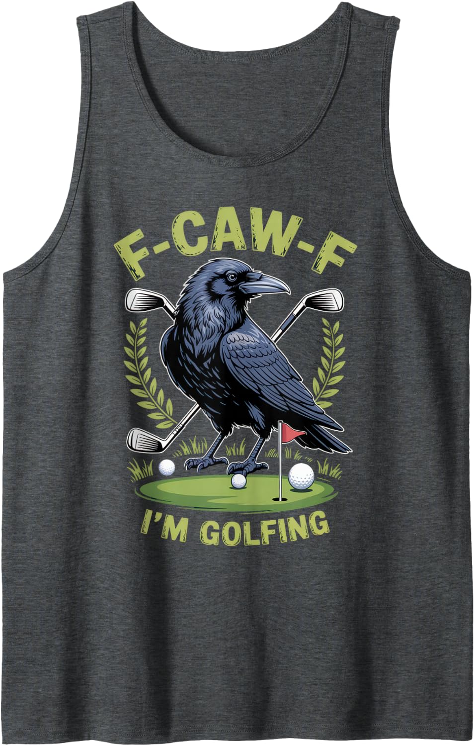 Funny Crow Golf Outfit F-Caw-F I’m Golfing Humor Tank Top - Dark Heather Grey