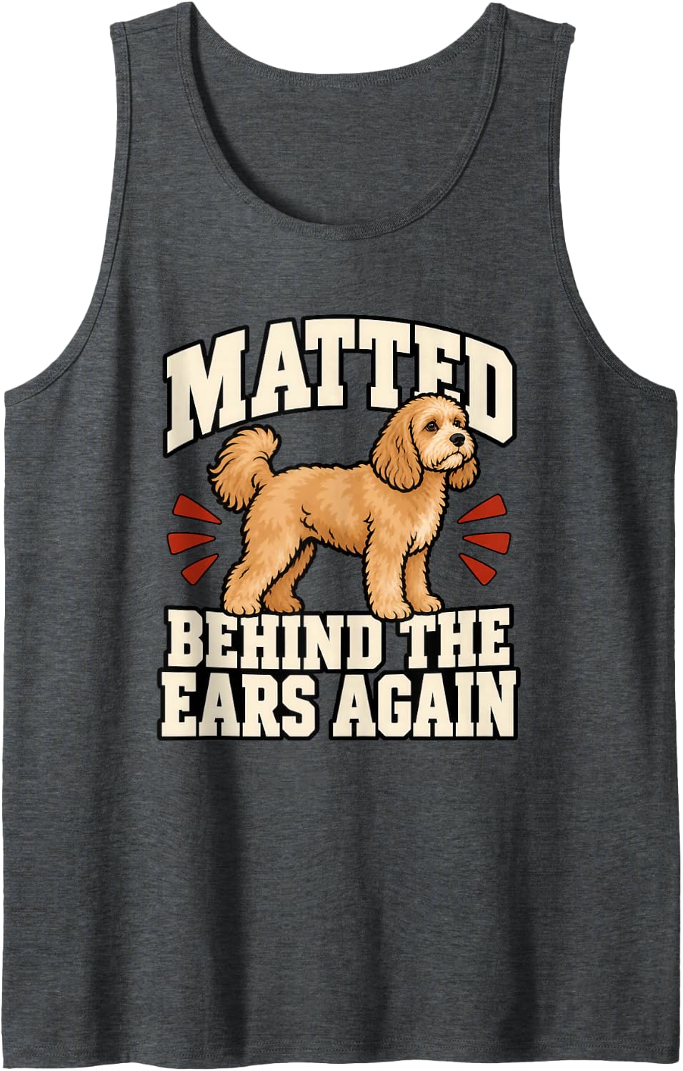 Cavapoo Matted Behind The Ears Again Dog Dad Funny Doodle Sleeveless Tank Top - Dark Heather Grey