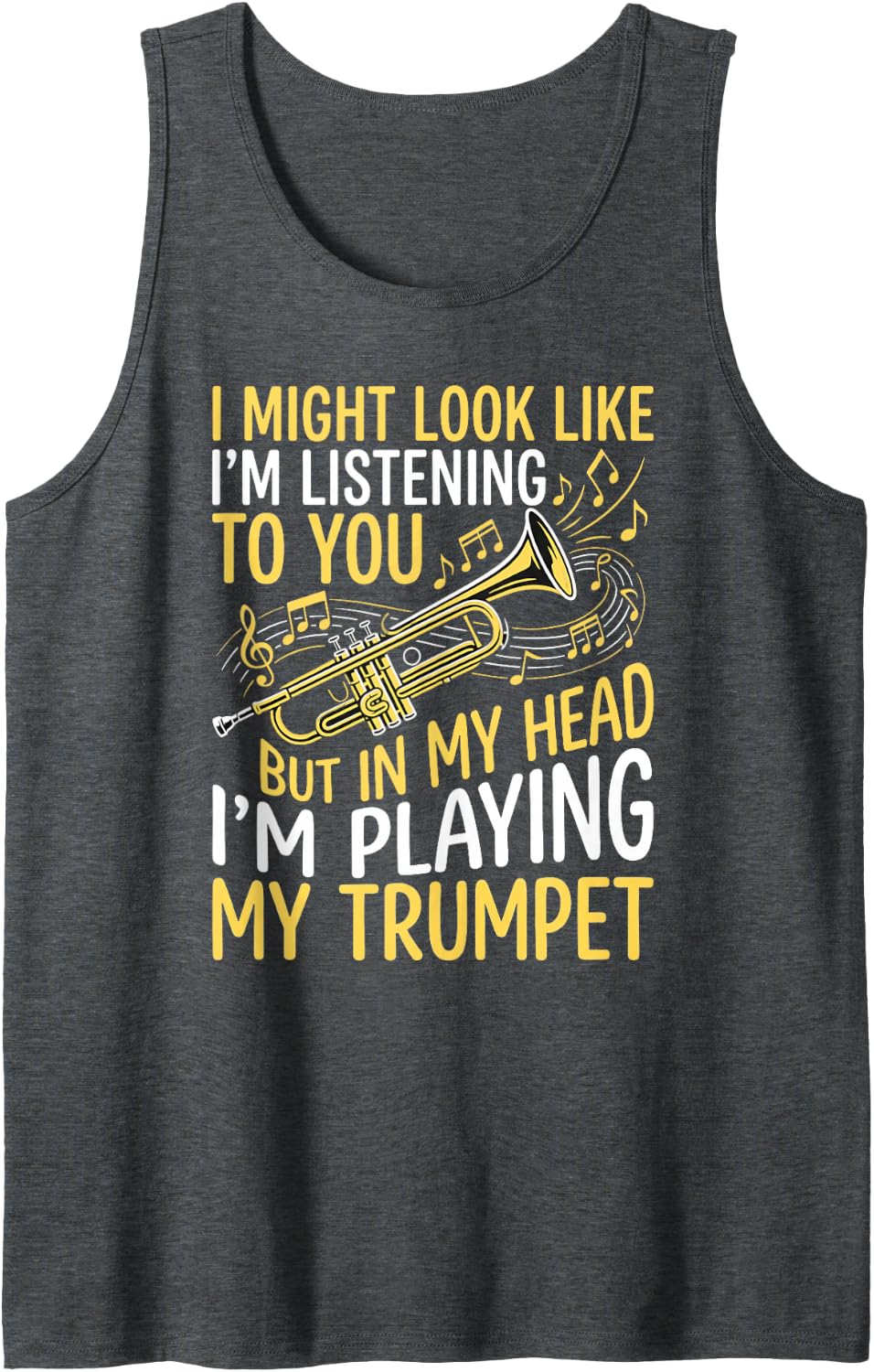 I'm Playing My Trumpet Player Musician Trumpeter Music Lover Tank Top - Dark Heather Grey