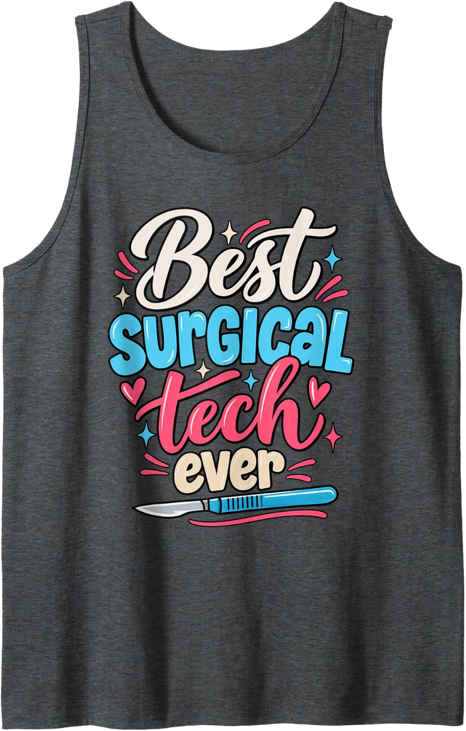 Best Surgical Tech Ever Funny Scrub Tech Sleeveless Tank Top - Dark Heather Grey