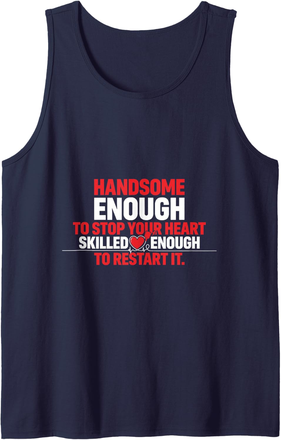Handsome Enough to Stop Your Heart, Registered Nurse Sleeveless Tank Top - Navy Blue