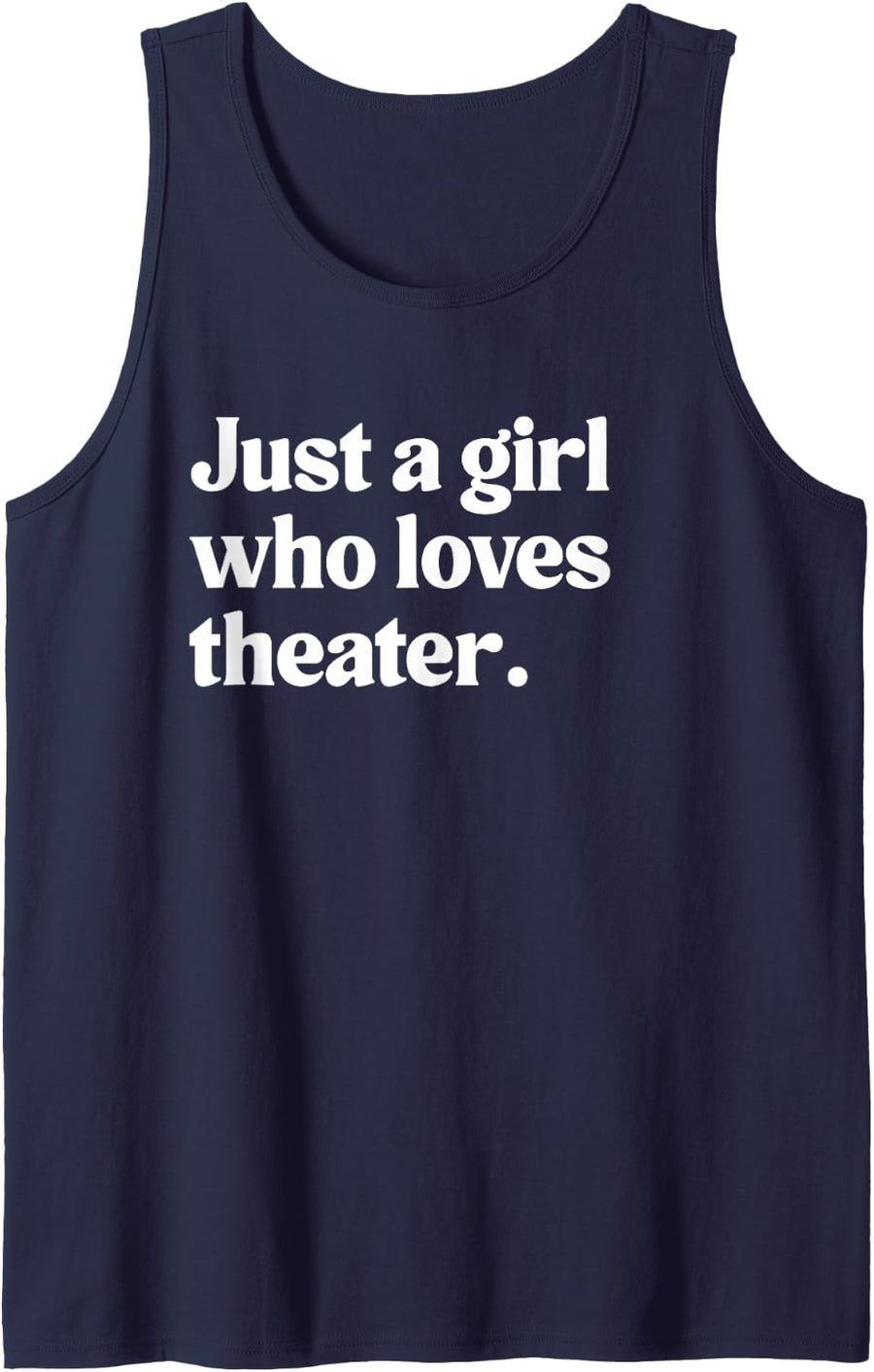 Just A Girl Who Loves Theater Funny Theatre Acting Actor Tank Top - Navy Blue