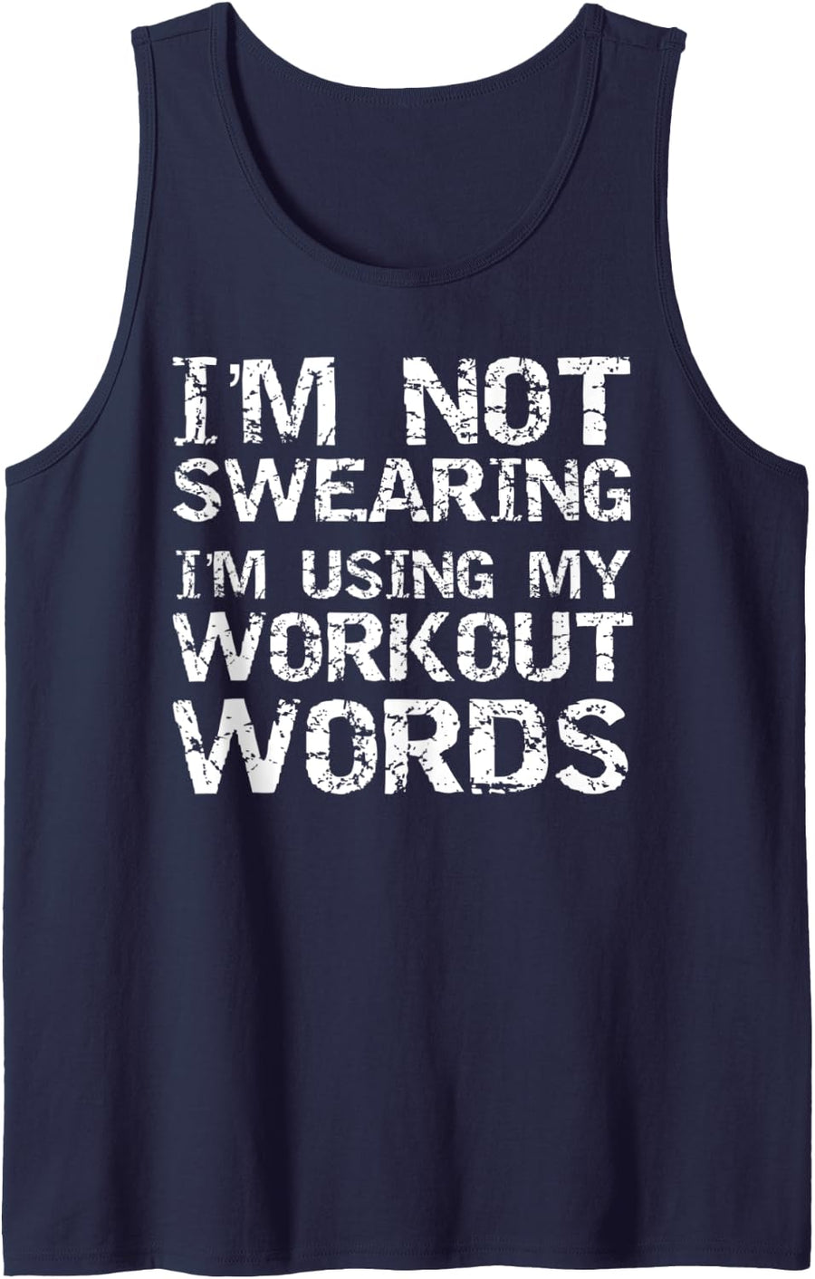 Funny Saying I'm Not Swearing I'm Using My Workout Words Tank Top - Navy Blue