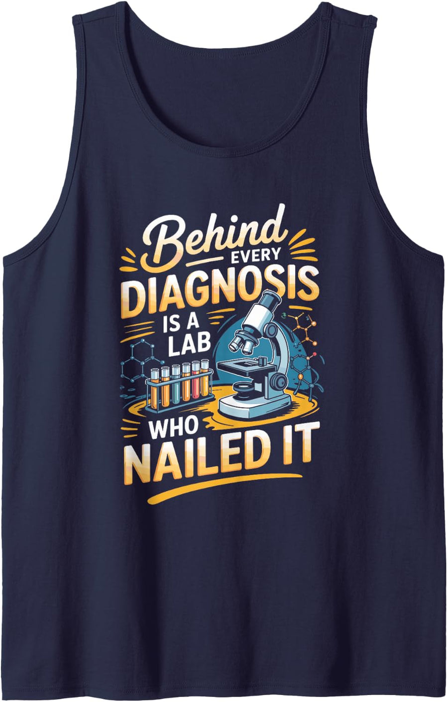 Behind Every Diagnosis is a Lab Who Nailed It Chemistry Tank Top - Navy Blue