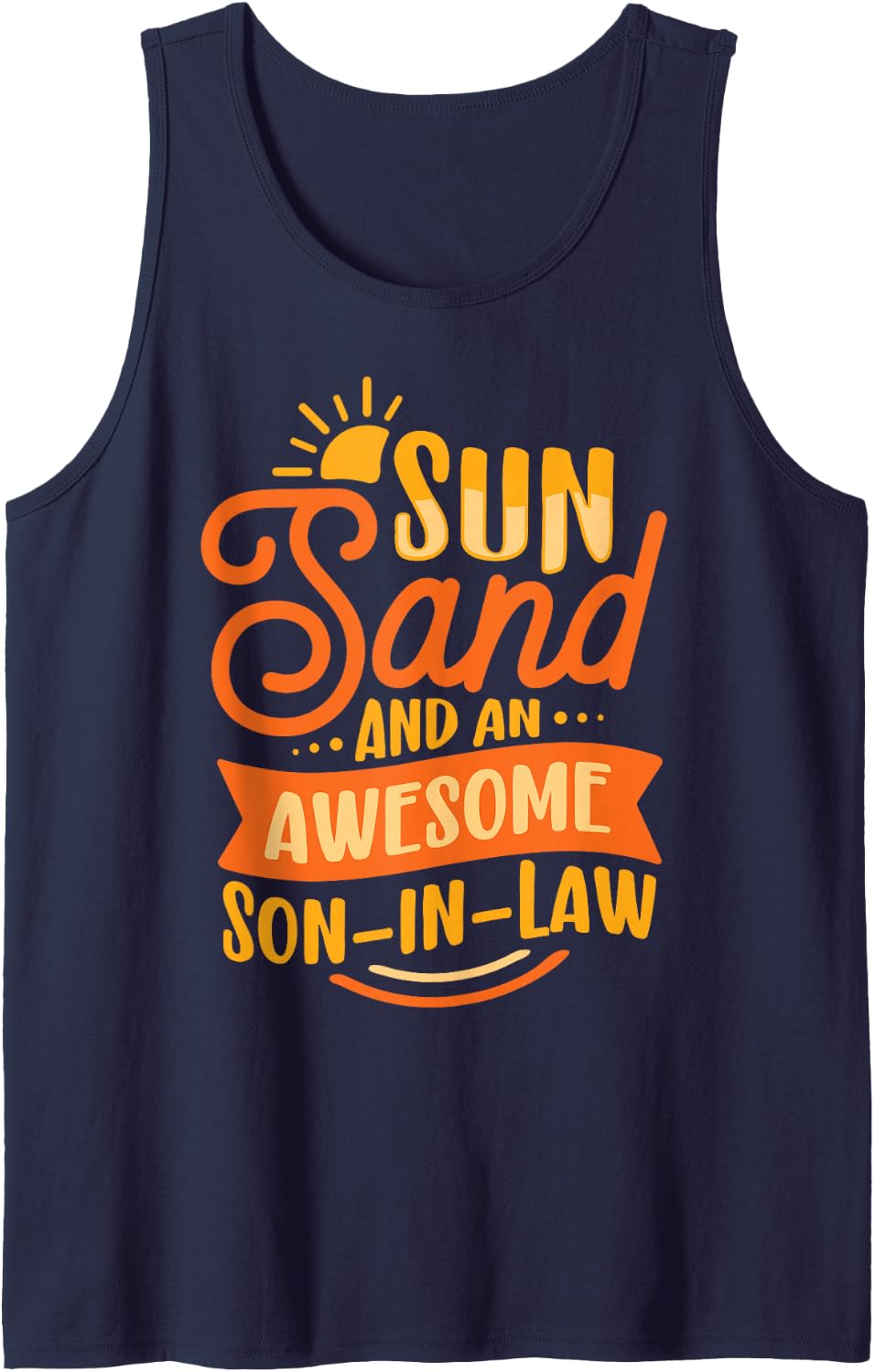 Sun Sand and an Awesome Son in Law Summer Vacation Funny Sleeveless Tank Top - Navy Blue