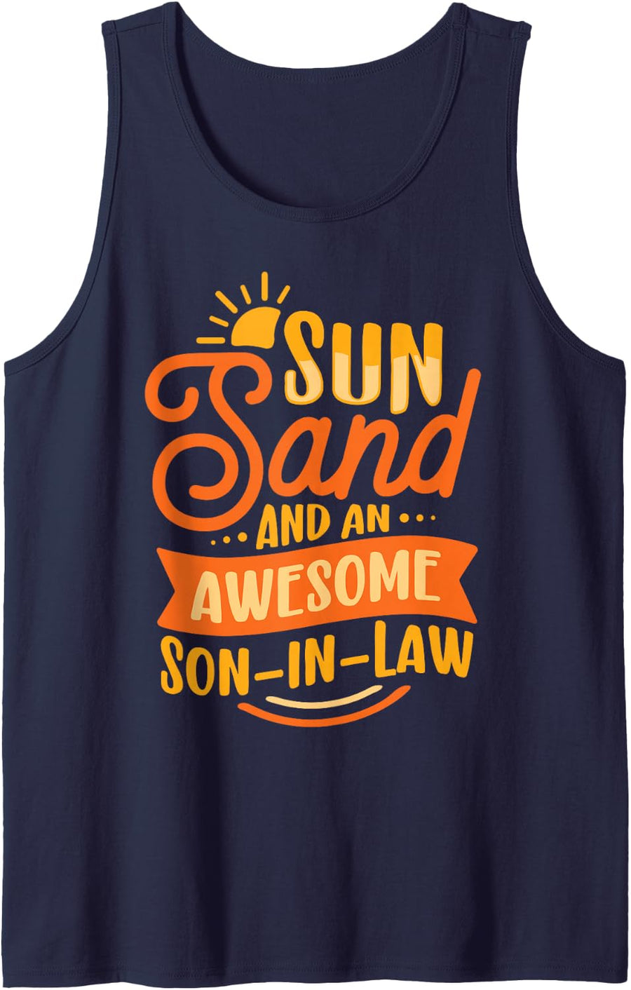 Sun Sand and an Awesome Son in Law Summer Vacation Funny Sleeveless Tank Top - Navy Blue