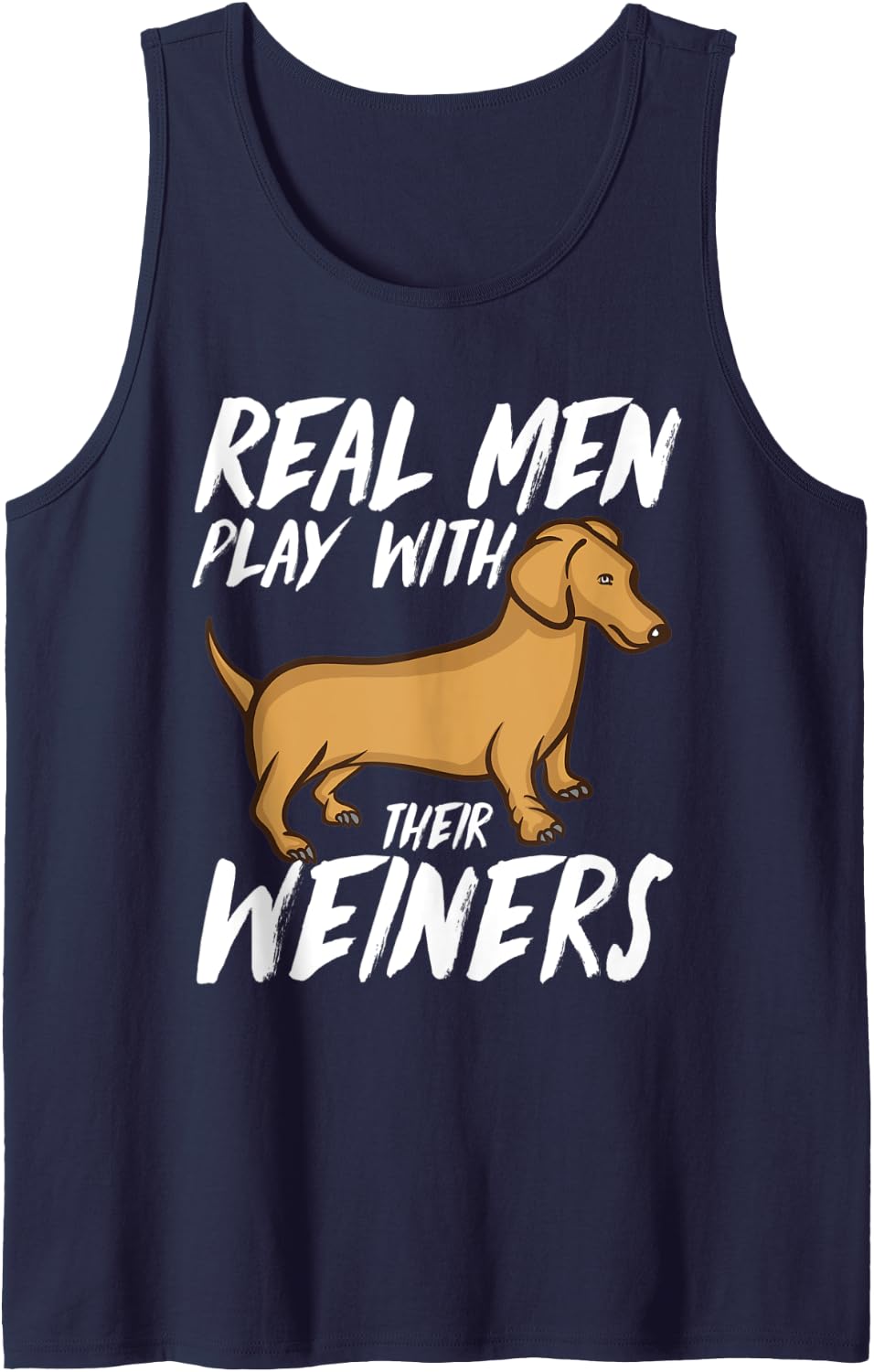 Funny Real Men Play With Their Weiners Cool Weiner Dog Gift Tank Top - Navy Blue