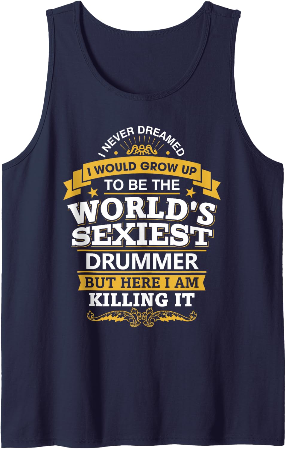 Drummer Idea World's Sexiest Drummers Sleeveless Tank Top - Navy Blue
