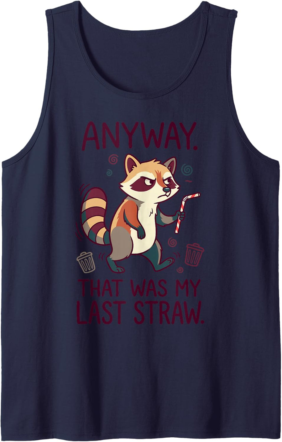 Funny Raccoon Anyway that was My Last Straw Sarcastic Tank Top - Navy Blue
