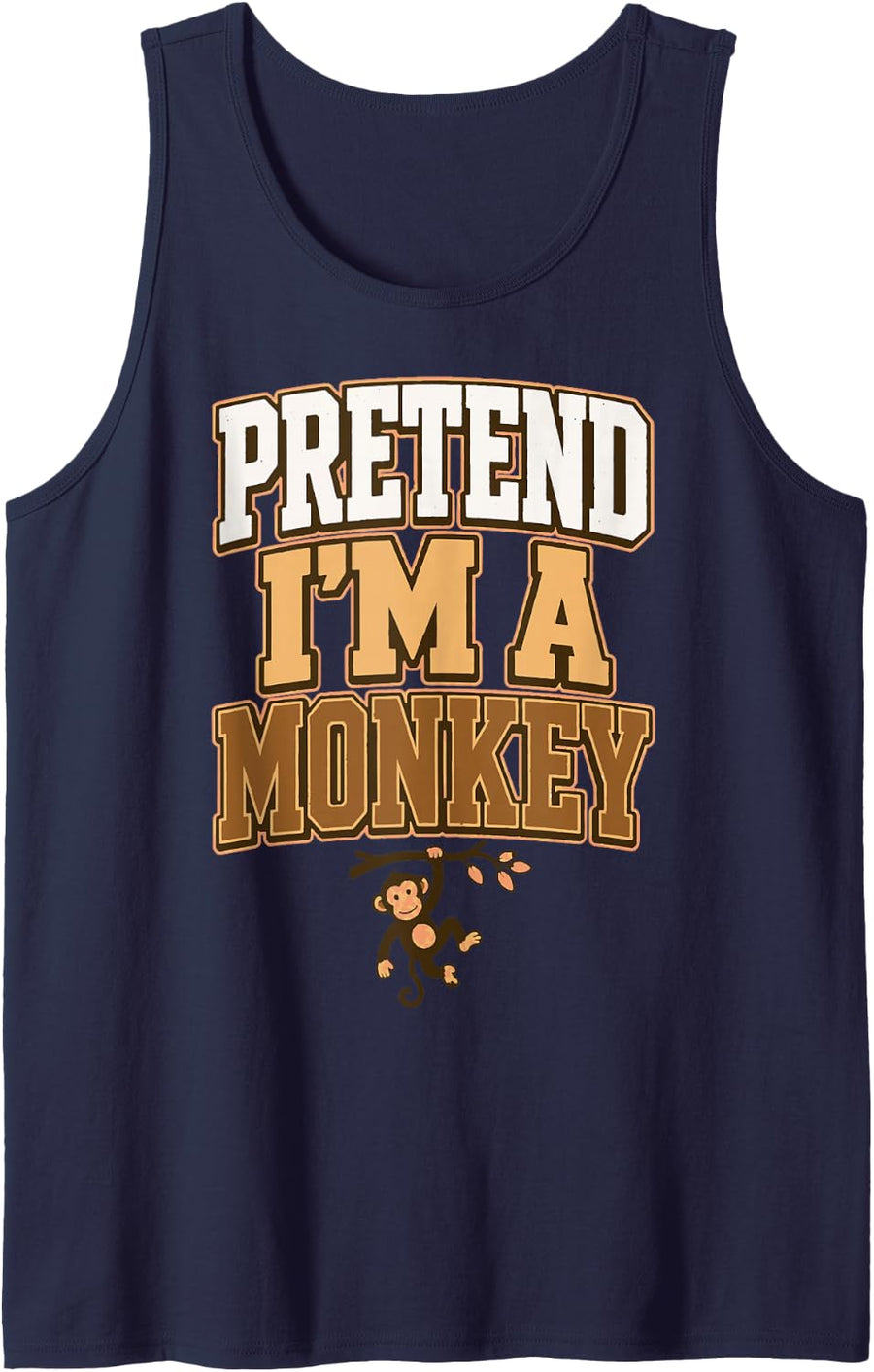 Pretend I'm A Monkey Funny Monkey Animal Joke Tank Top - Navy Blue
