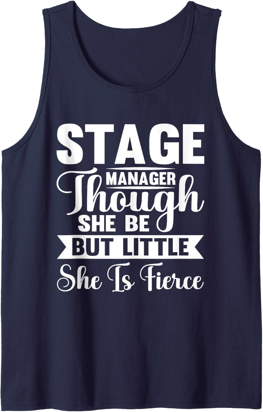 Stage Manager She is Fierce Theater Theatre Thespian Sleeveless Tank Top - Navy Blue