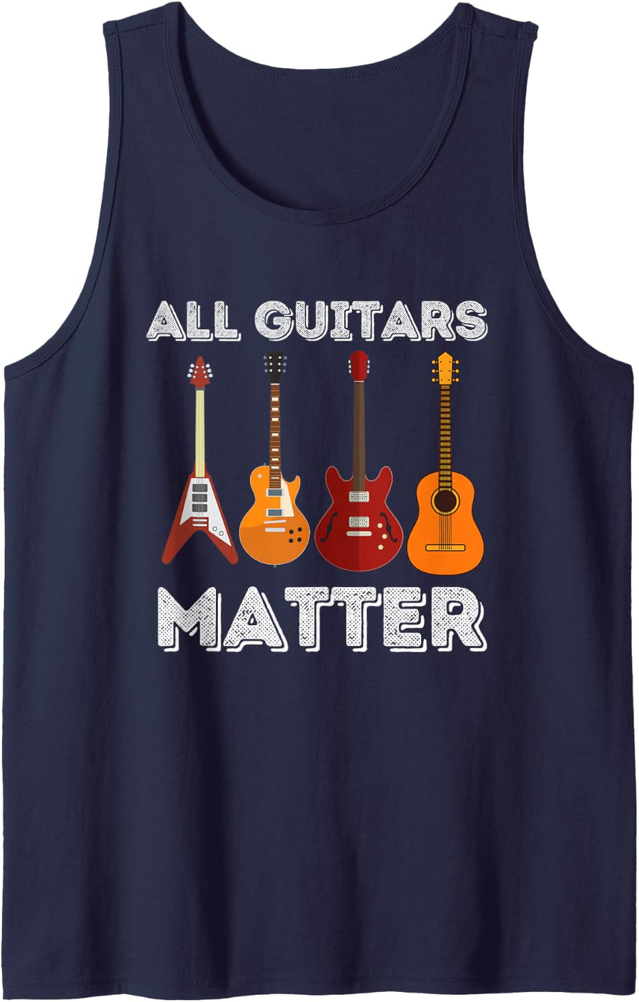 All Guitars Matter - Funny Guitar Lover & Guitarist Gift Tank Top - Navy Blue