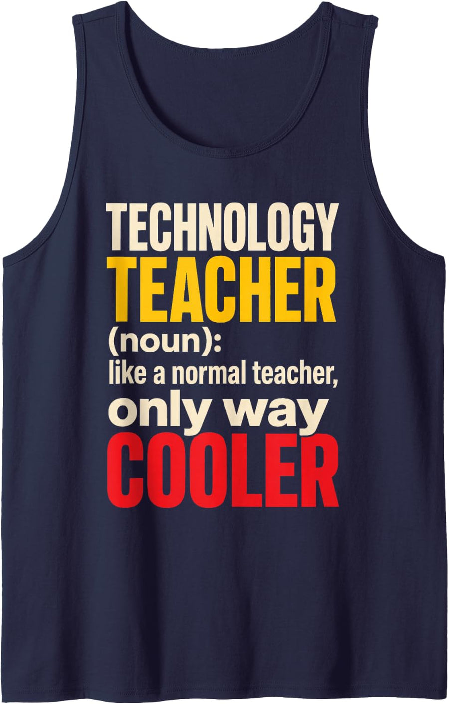 Technology Teacher Definition Only Way Cooler STEM Gift Sleeveless Tank Top - Navy Blue