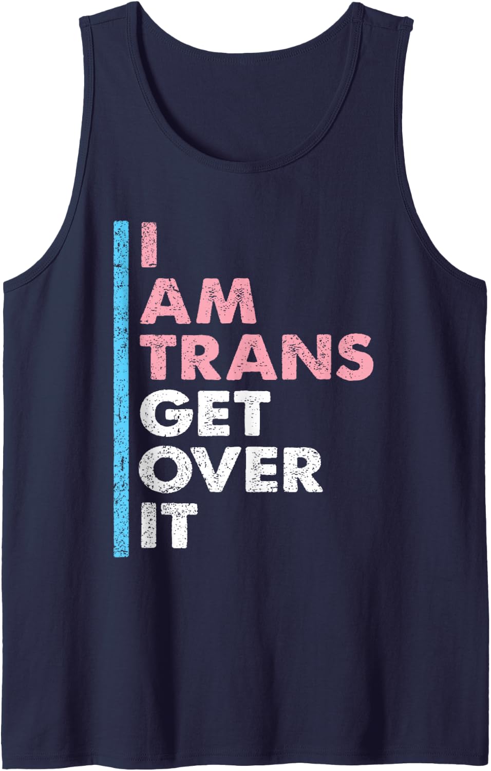 I Am Trans Get Over It Transgender Pride LGBT-Q Men Women Sleeveless Tank Top - Navy Blue