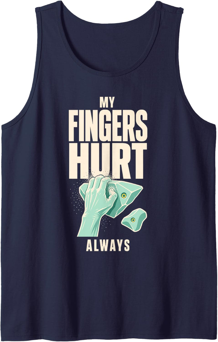 My Fingers Hurt Always Rock Climbing Bouldering Sleeveless Tank Top - Navy Blue