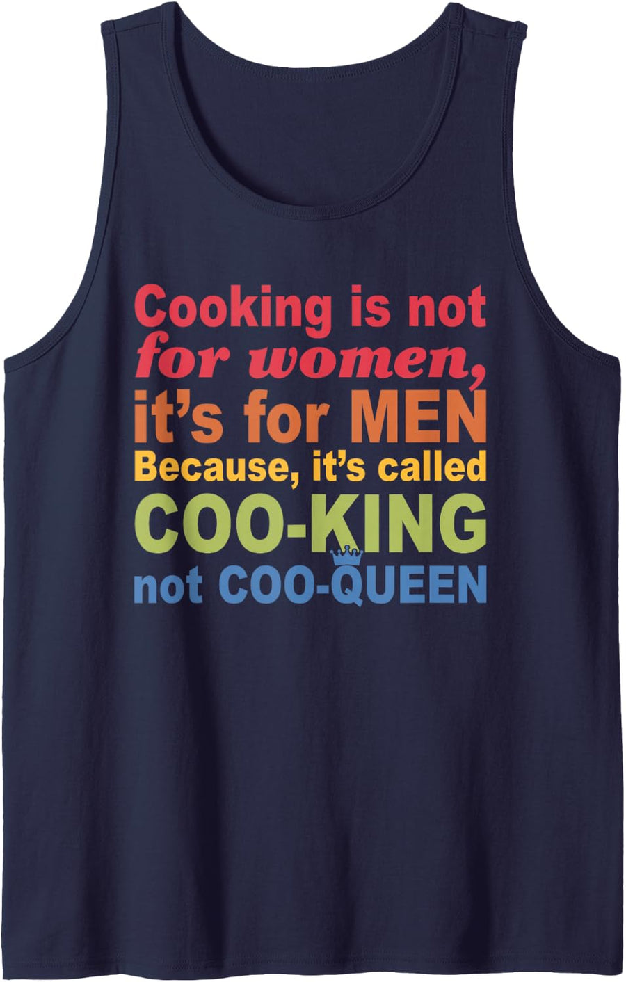 Cooking is for Men Because It's Called Coo-King Funny Tank Top - Navy Blue