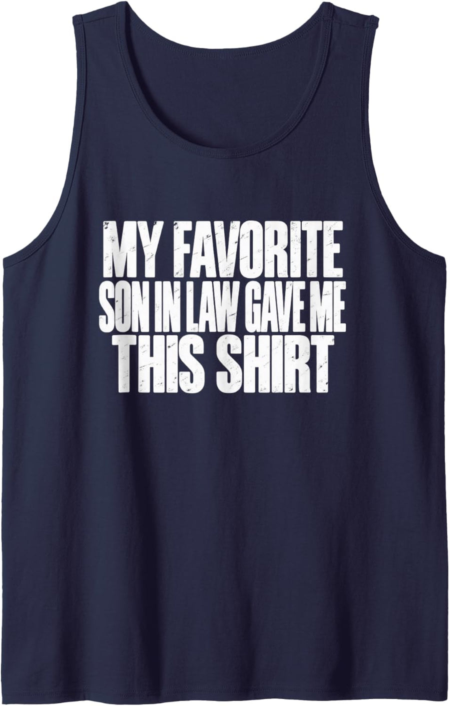 Men's My Favorite Son in Law Gave Me This Shirt Family Humor Sleeveless Tank Top - Navy Blue