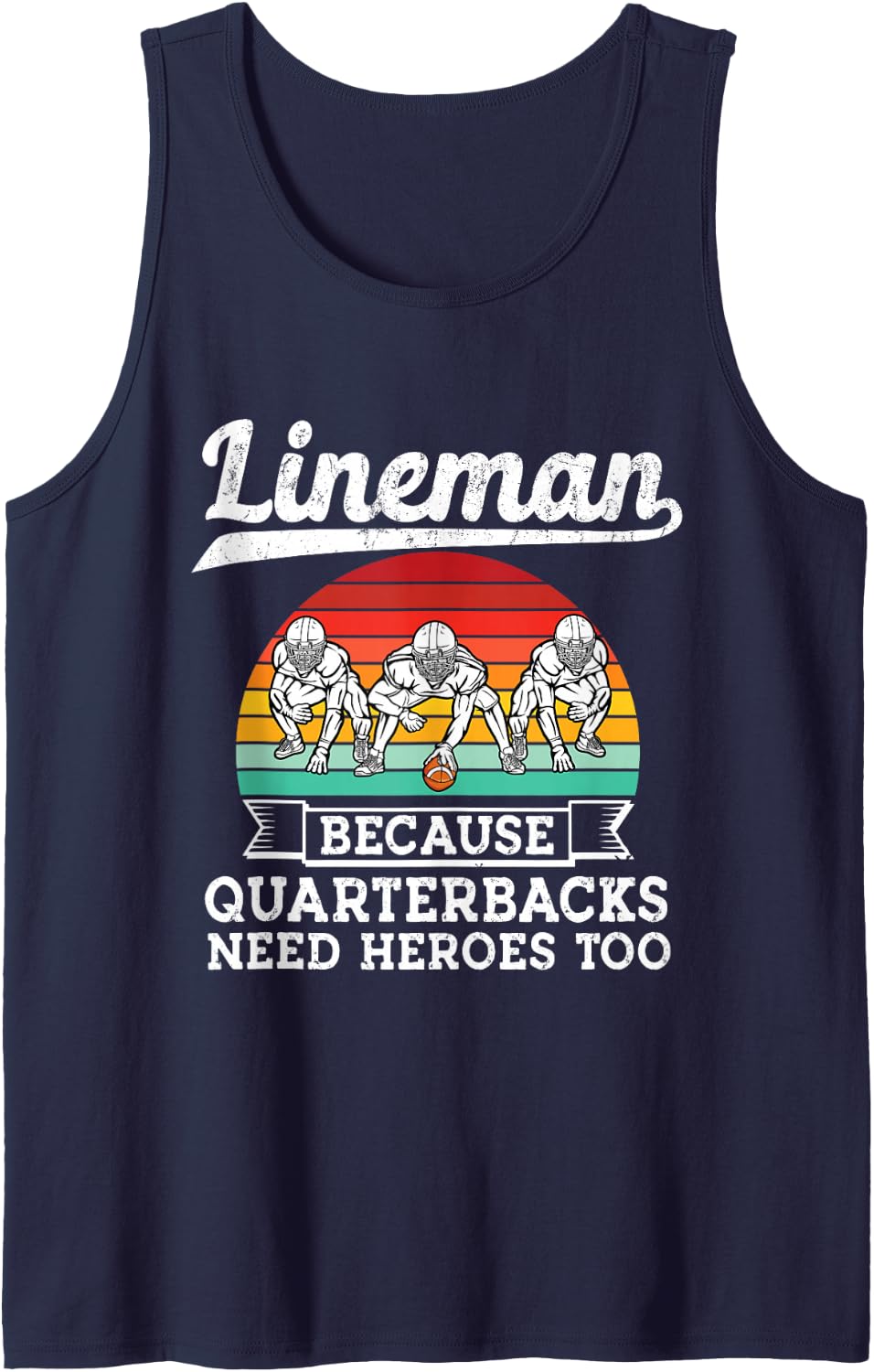 Vintage Lineman Because Quarterbacks Need Heroes Football Sleeveless Tank Top - Navy Blue