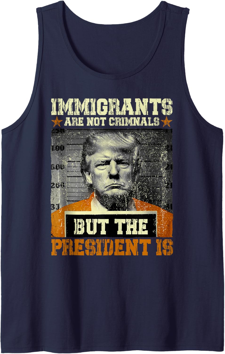 Immigrants Are Not Criminals But The President Is Funny Tank Top - Navy Blue