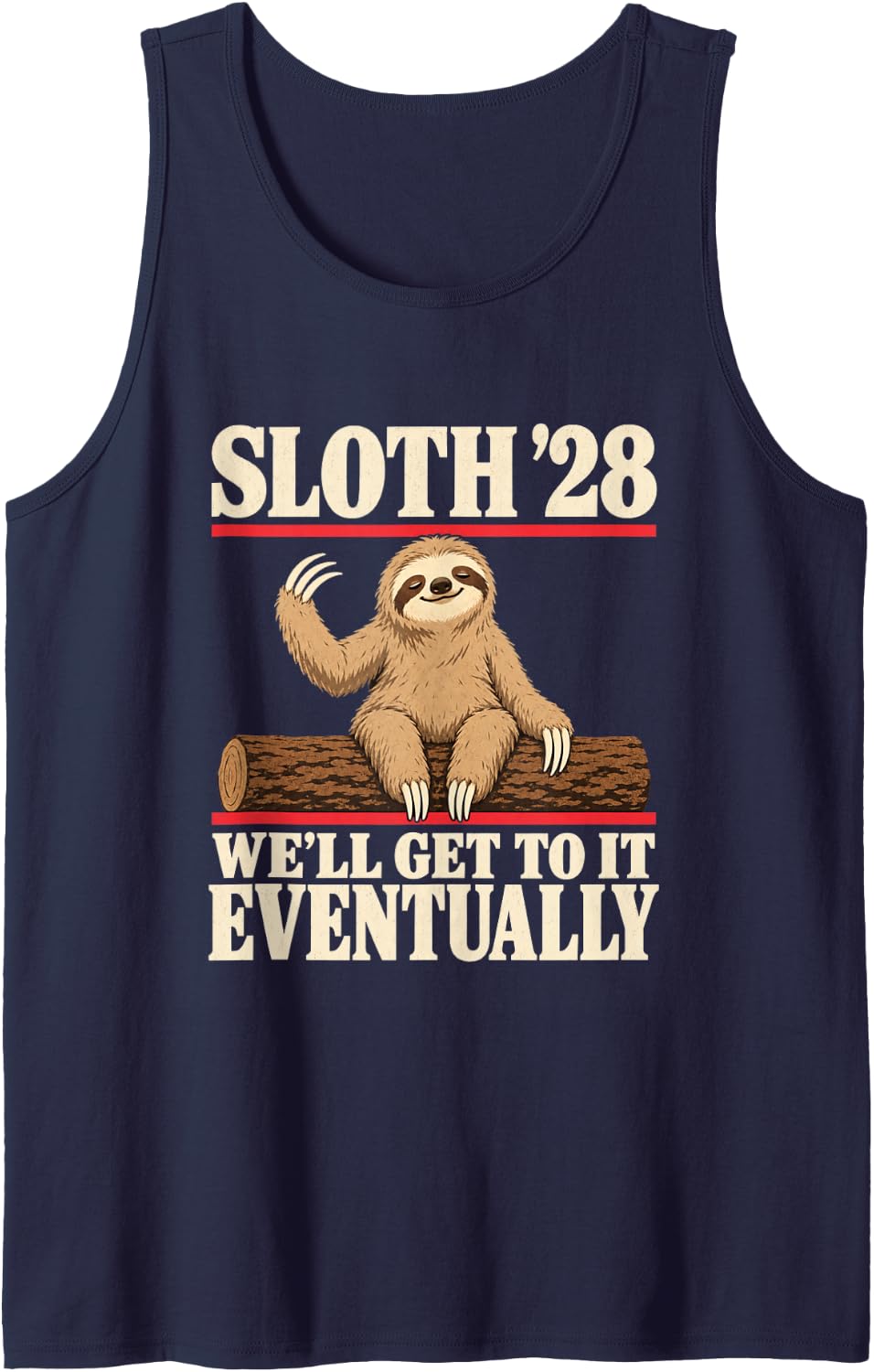 Sloth '28 We'll Get to It Eventually Election Parody Humor Sleeveless Tank Top - Navy Blue