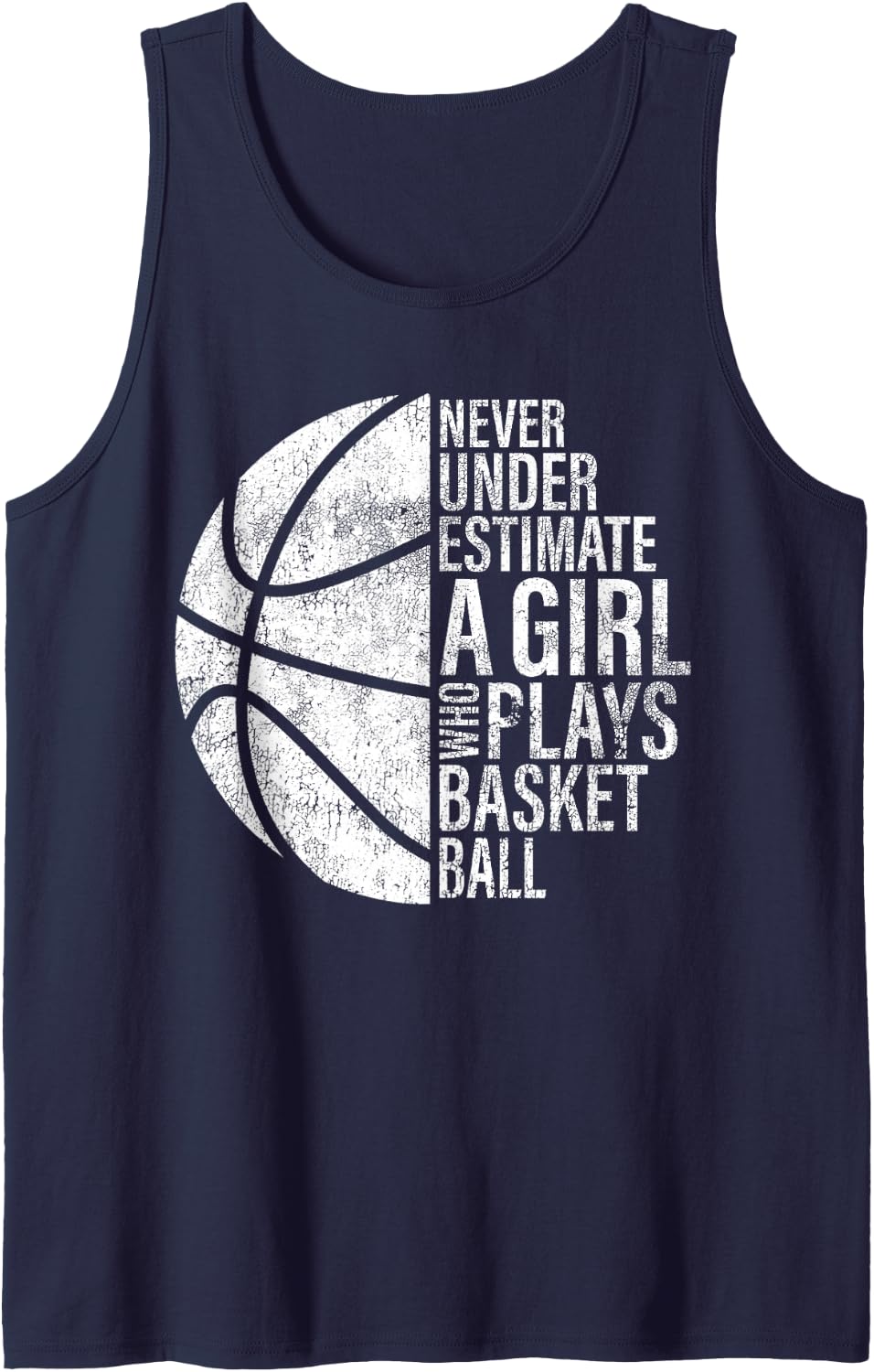 Never Underestimate A Girl Who Plays Basketball Girl Power Sleeveless Tank Top - Navy Blue