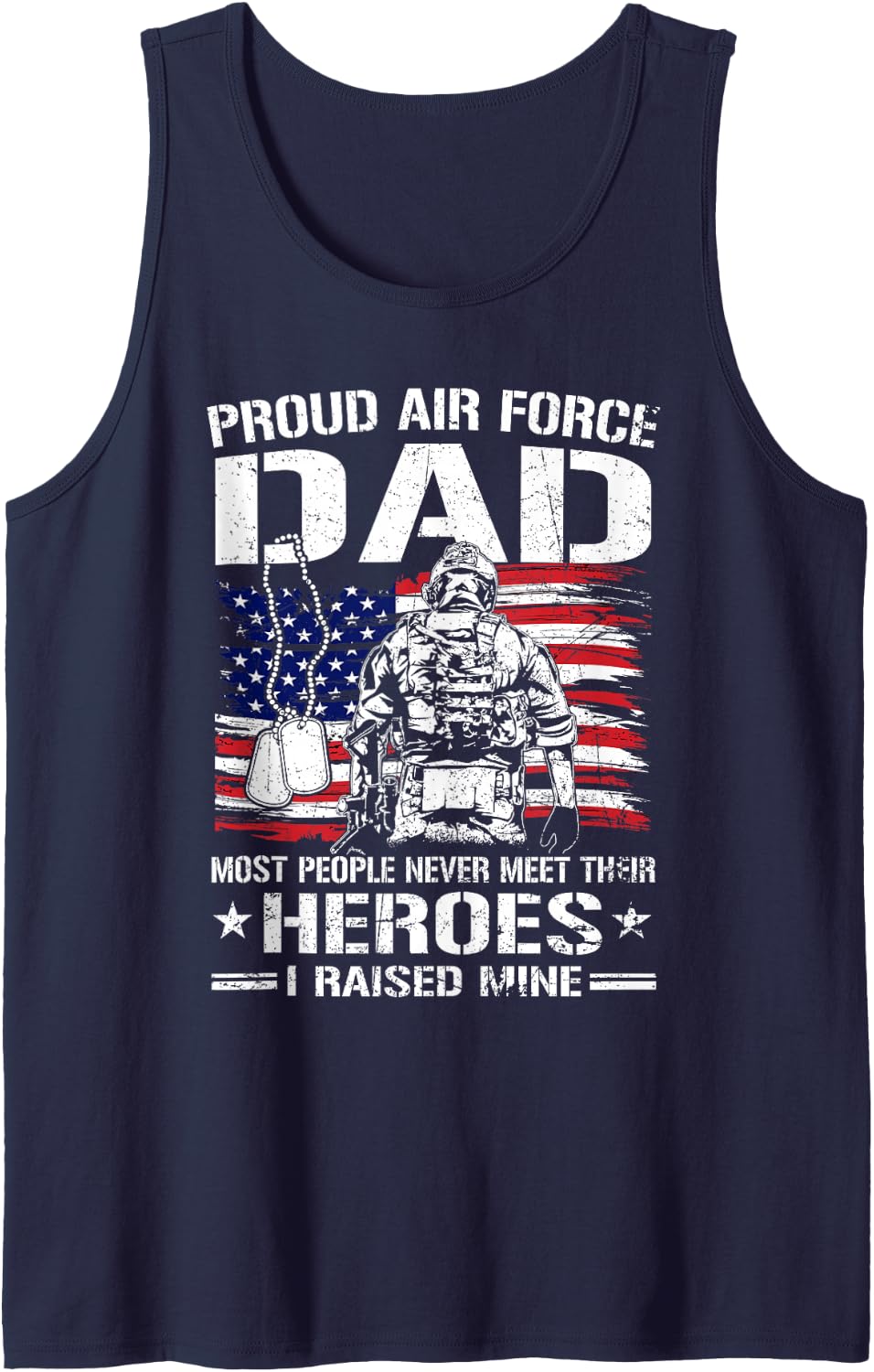 Proud Air Force Dad I Raised Mine Heroes Flag US Airman Tank Top - Navy Blue