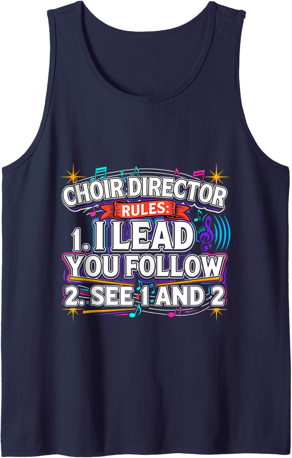 Choir Director Rules I Lead You Follow See 1 and 2 |- Tank Top - Navy Blue