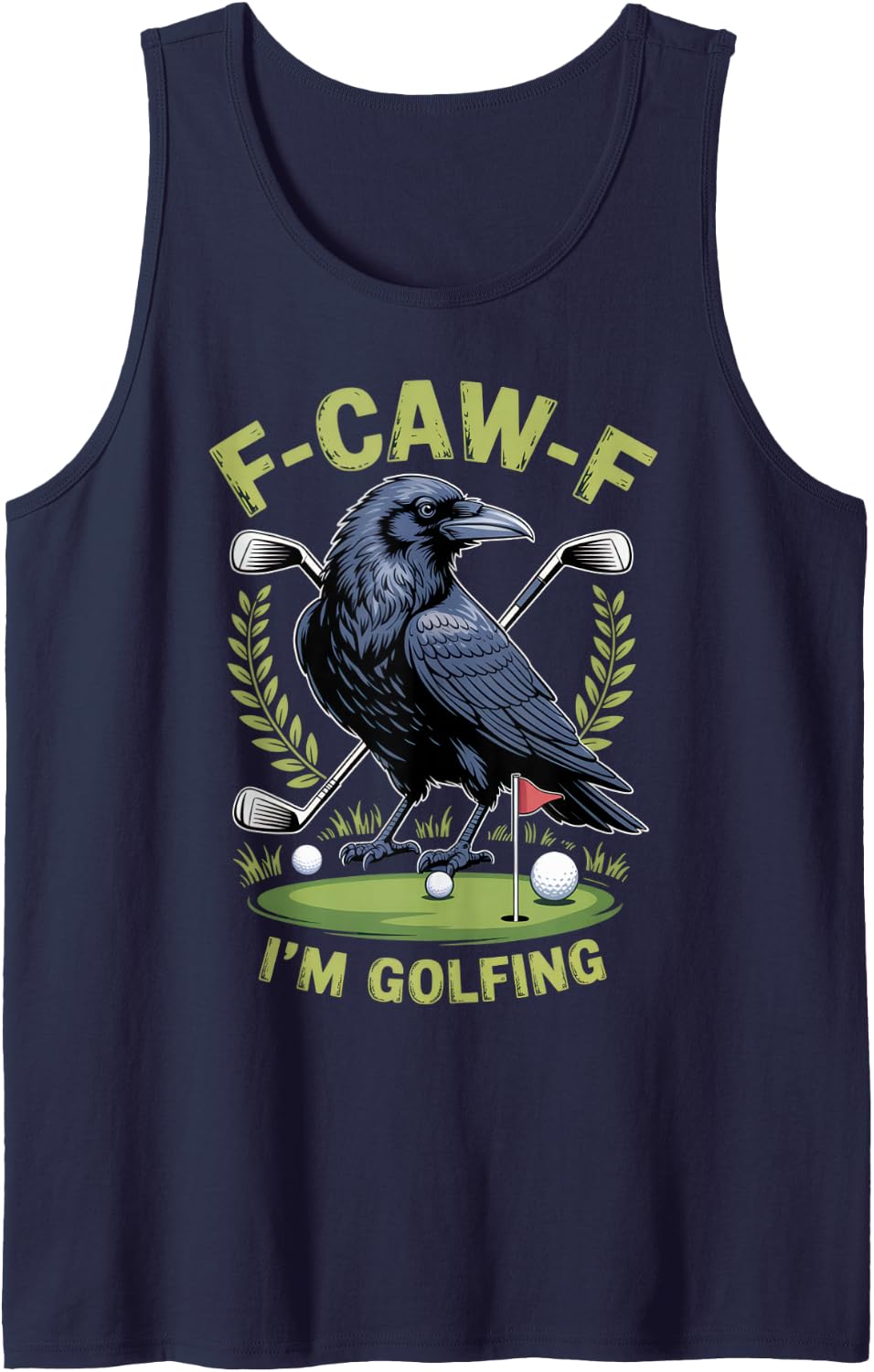 Funny Crow Golf Outfit F-Caw-F I’m Golfing Humor Tank Top - Navy Blue