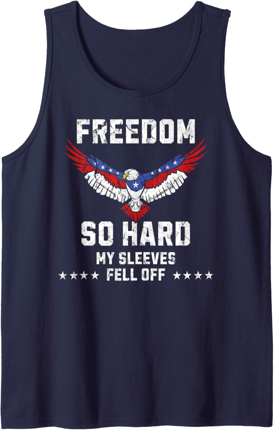 4th Of July Freedom So Hard My Sleeves Fell Off Mens Gym Tank Top - Navy Blue