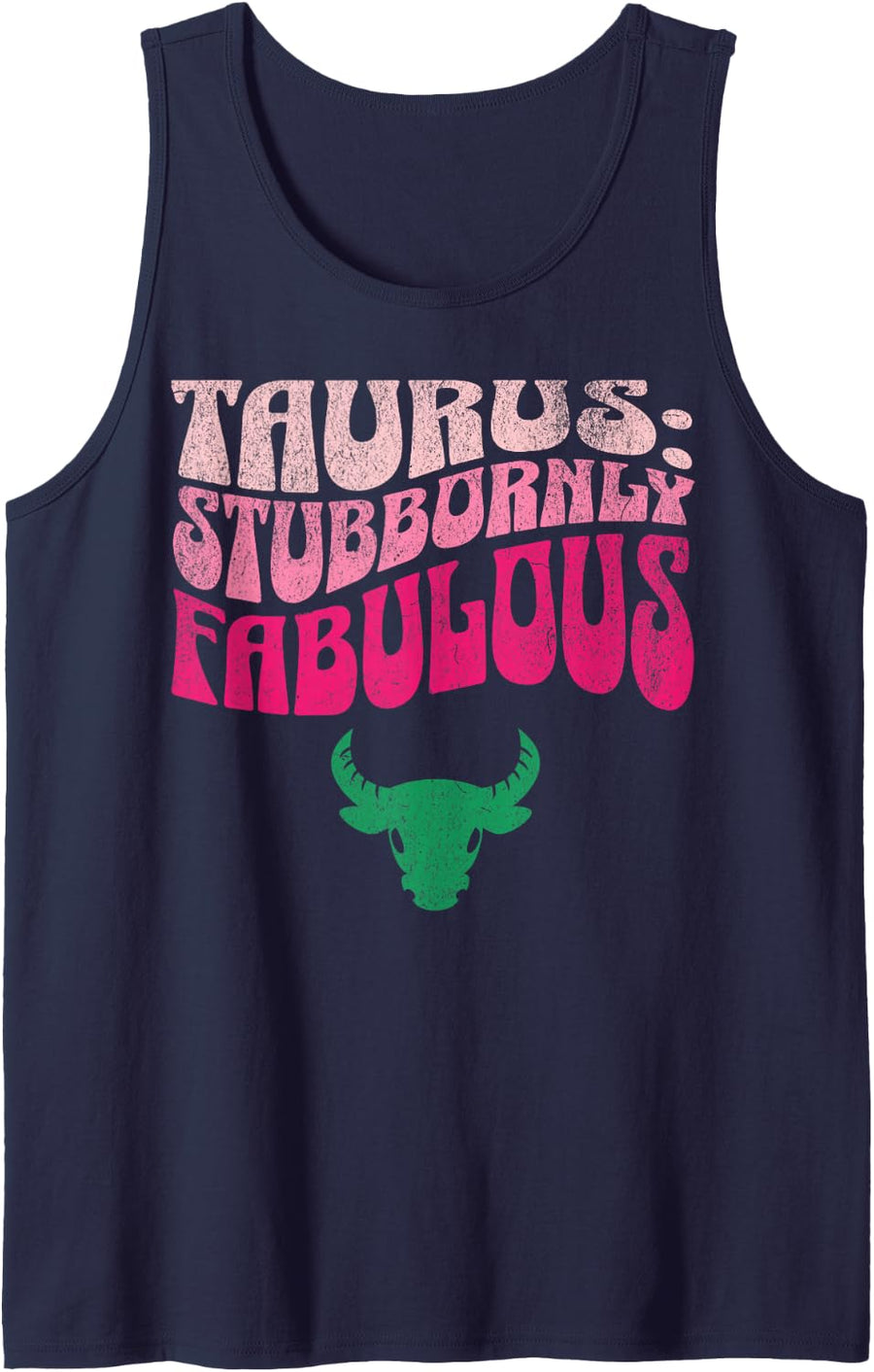 Taurus Stubborn and Fabulous Zodiac Bull Astrology Sleeveless Tank Top - Navy Blue