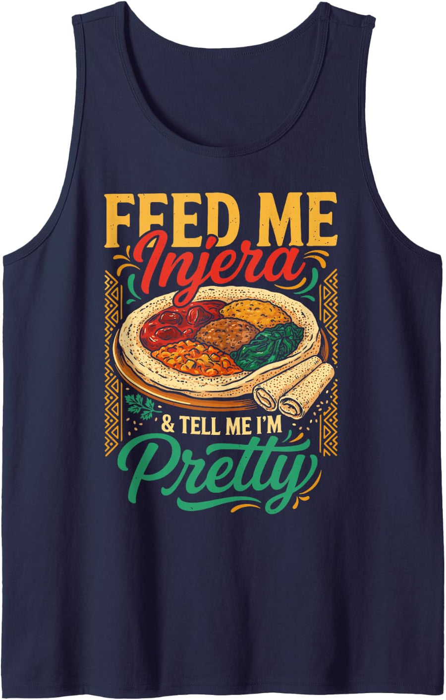 Feed Me Injera and Tell Me I’m Pretty African Food Africa Sleeveless Tank Top - Navy Blue