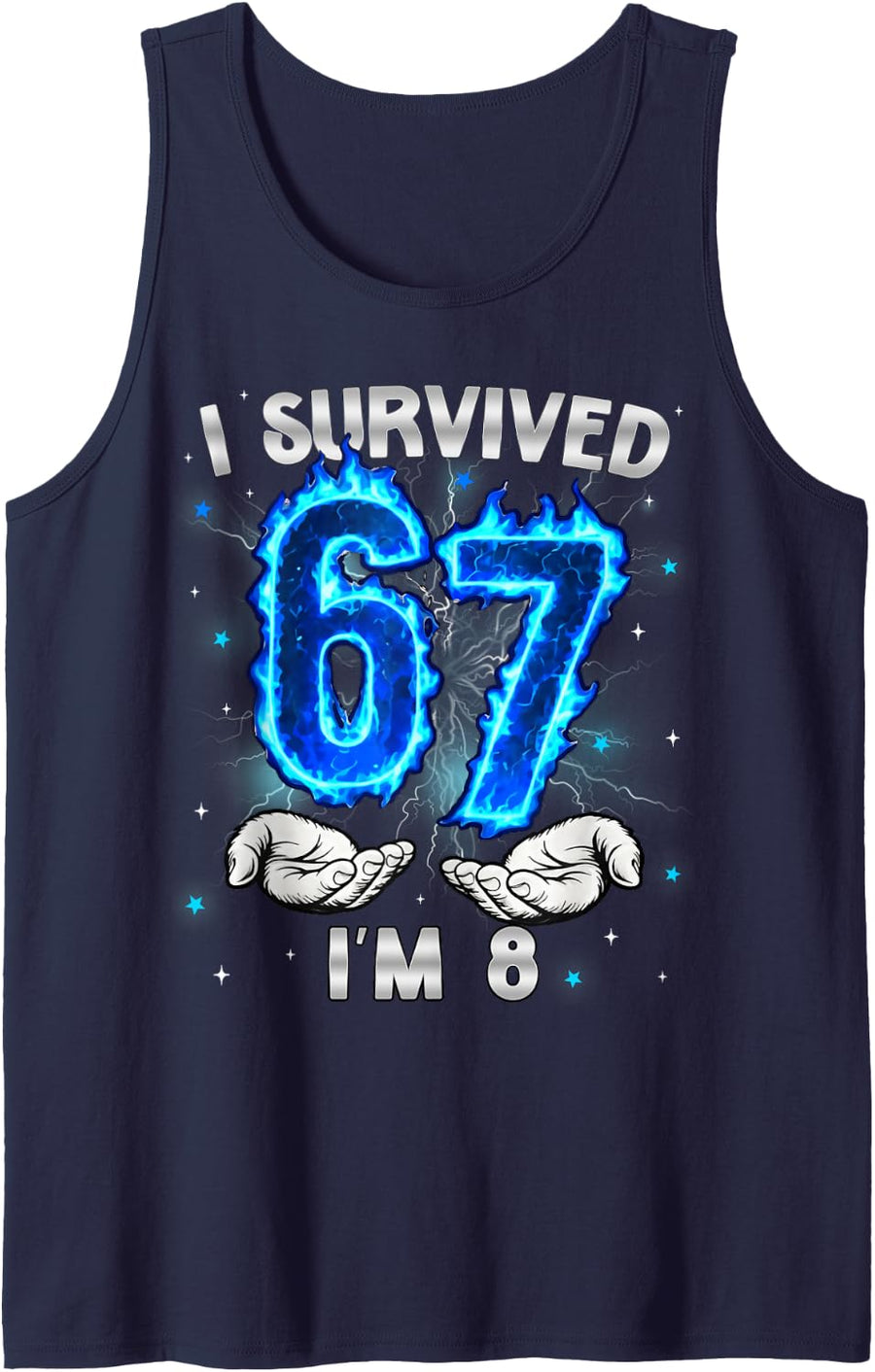 I Survived 6 7 Im 8 Years Old Flame Meme 67 Birthday Boy Kid Sleeveless Tank Top - Navy Blue