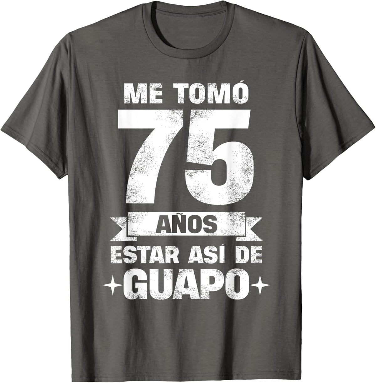 75th Birthday gift for Men in Spanish, Regalo cumpleaños 75 T-Shirt - Asphalt Grey