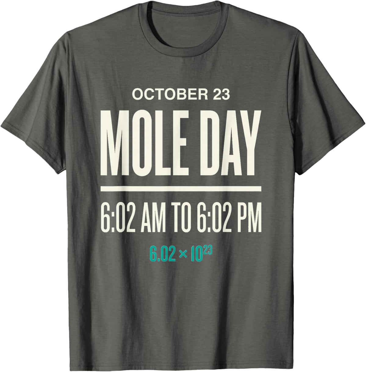 Mole Day October 23 Chemistry Teacher Science Nerd Design T-Shirt - Asphalt Grey