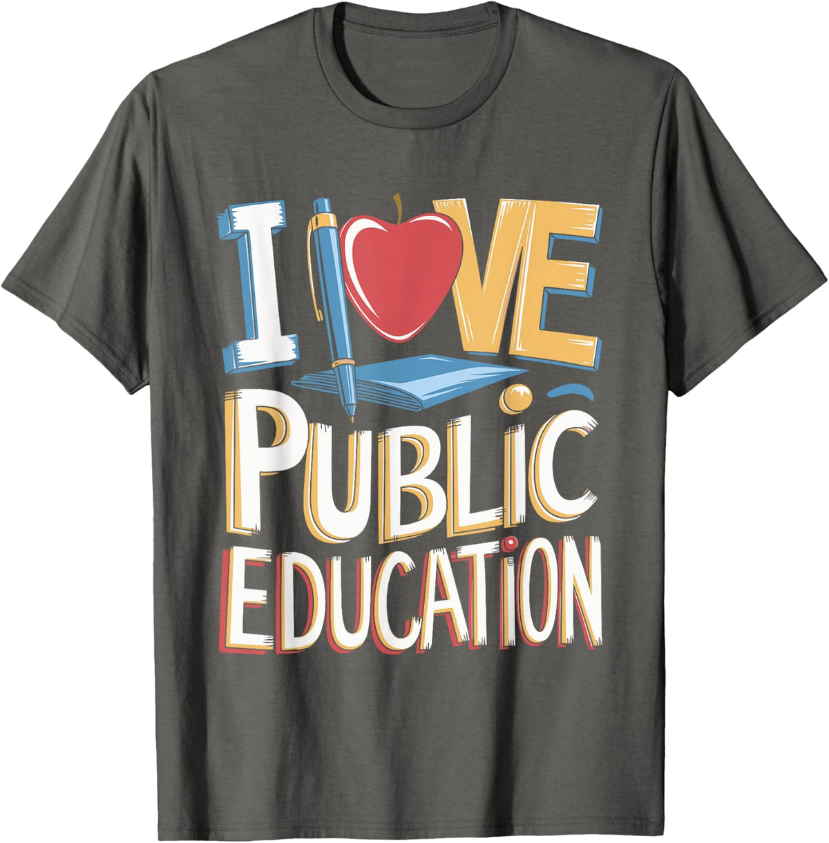 I Love Public Education School Teacher Shirt Student and Teacher Tees T-Shirts - Asphalt Grey