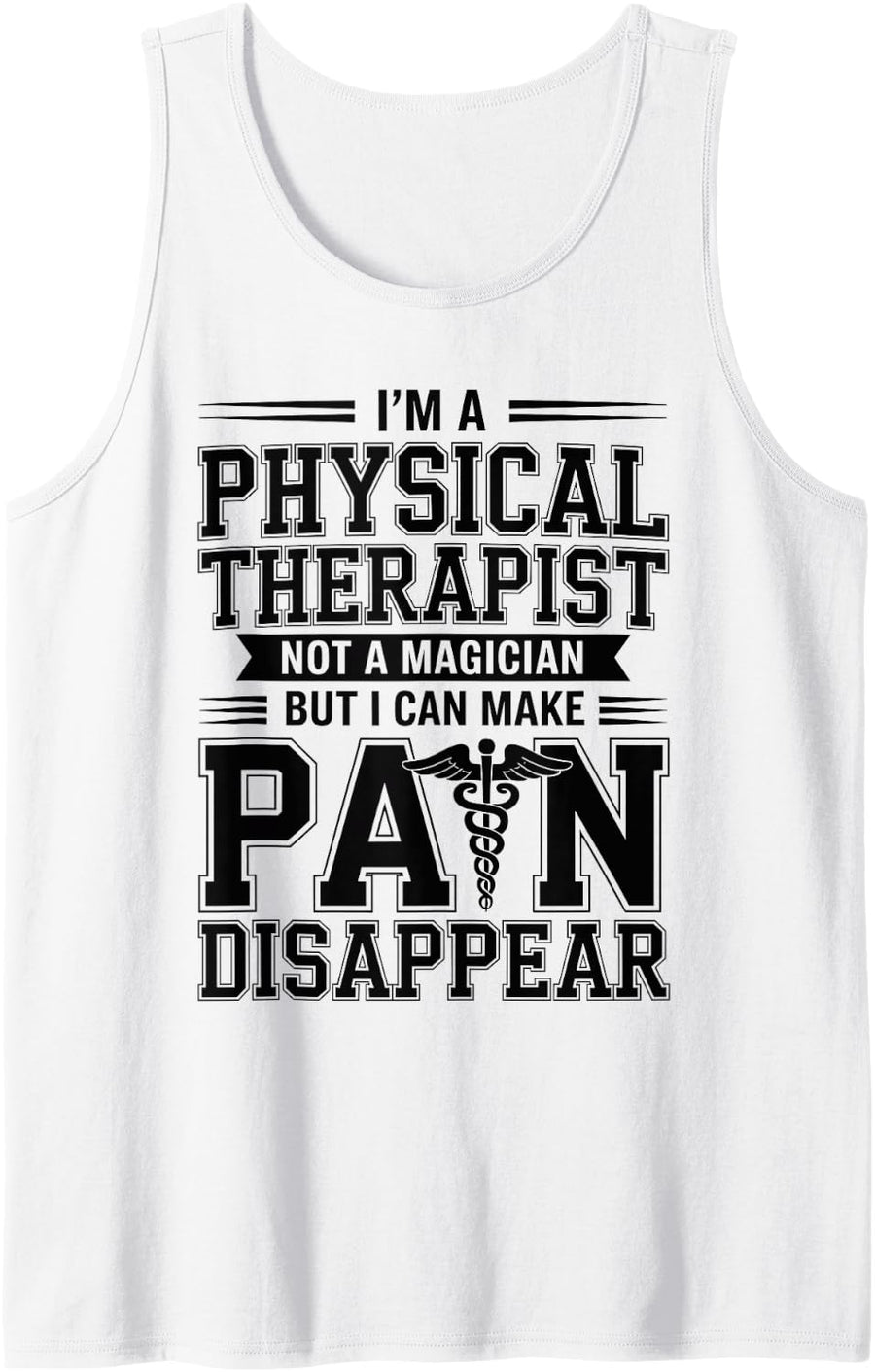 I'm A Physical Therapist Not A Magician Funny PT Tank Top - White