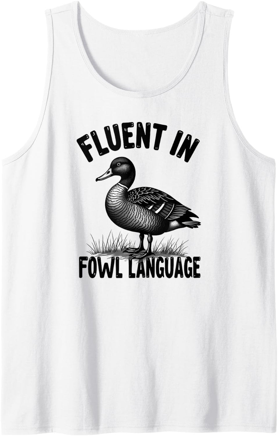 Duck Mallard Lover Fluent in Fowl Language Sleeveless Tank Top - White