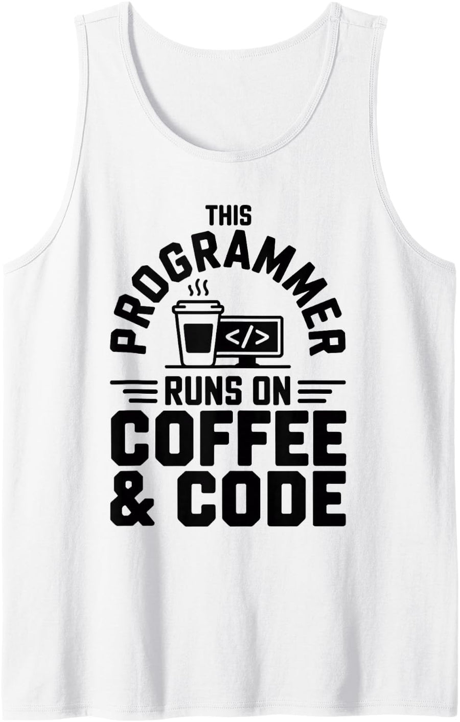 This Programmer Runs On Coffee and Code Programming Tank Top - White