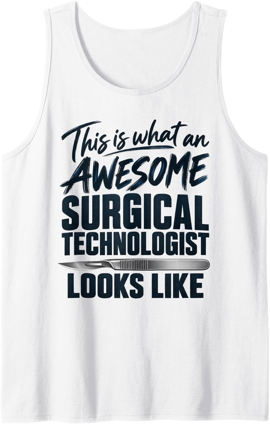 Awesome Surgical Technologist Funny Surgical Tech Sleeveless Tank Top - White