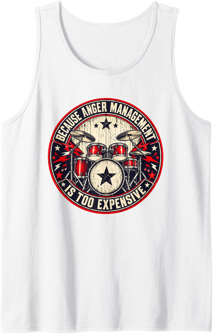 Because Anger Management is Too Expensive Drumming Sleeveless Tank Top - White