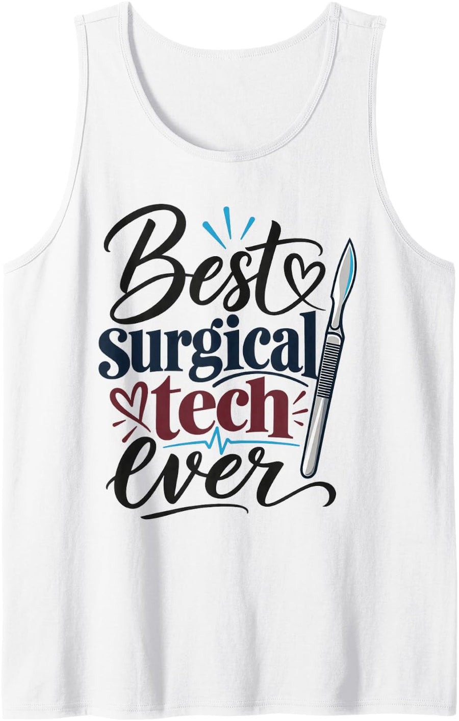 Best Surgical Tech Ever Funny Surgical Technologist Sleeveless Tank Top - White