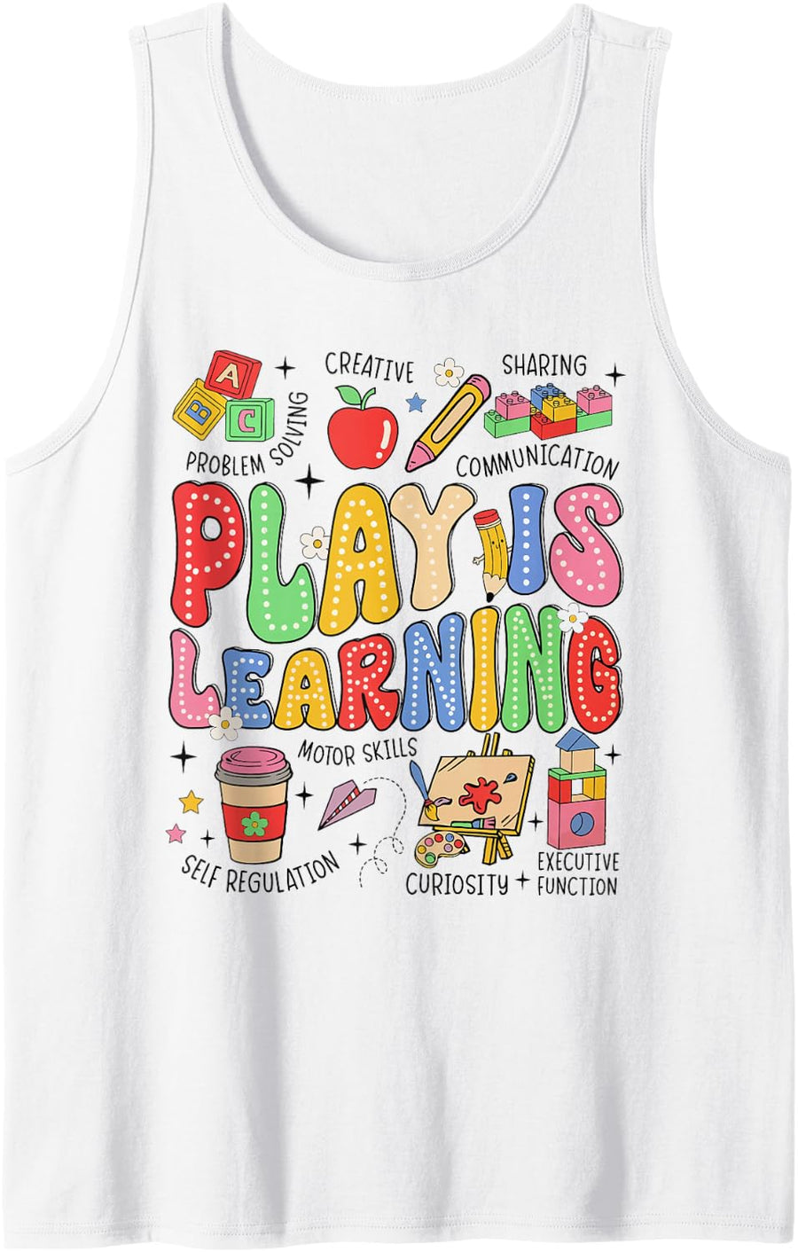 Play is Learning Teacher Student First Day Back to School Sleeveless Tank Top - White