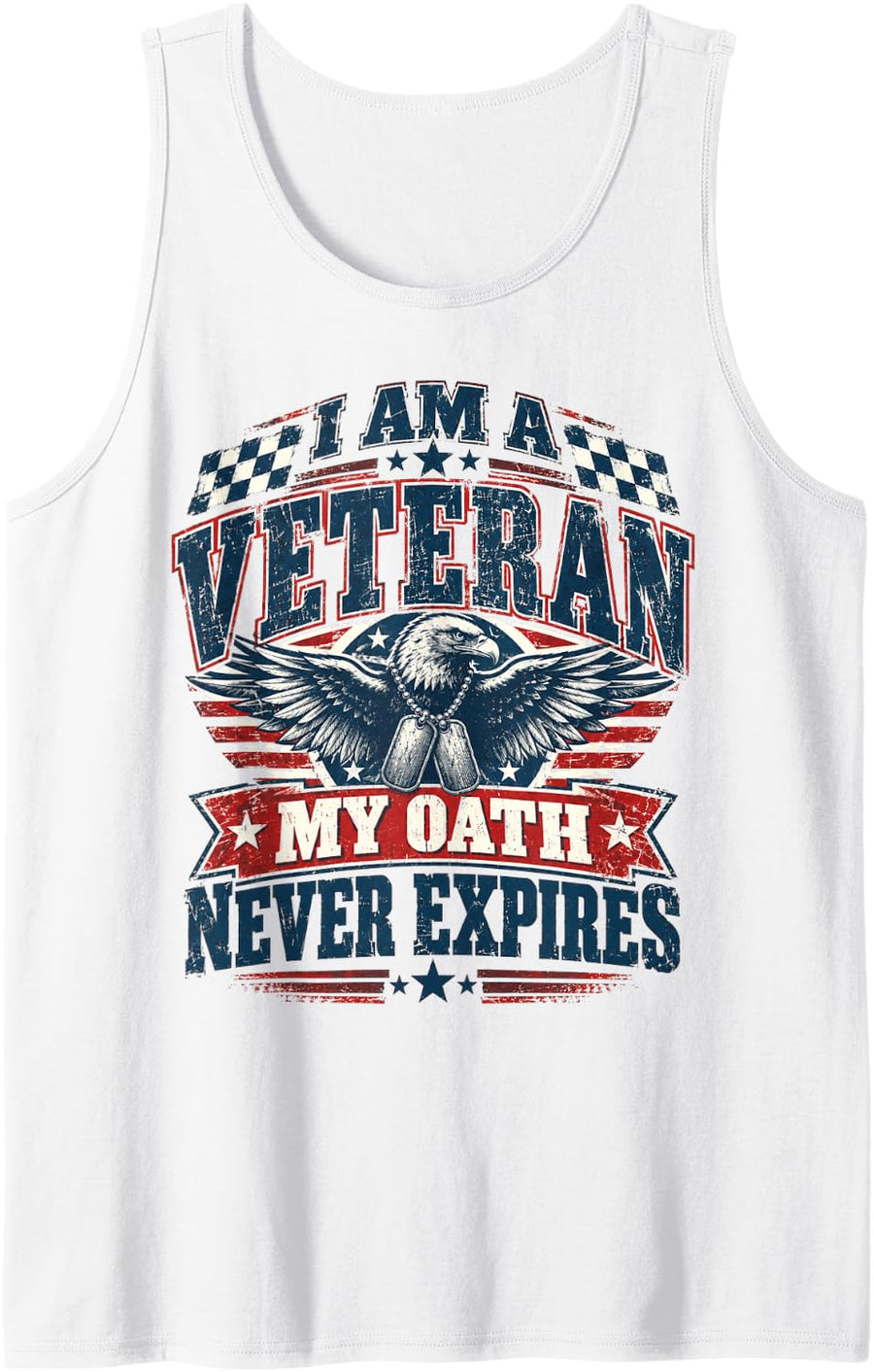 I Am A Veteran My Oath Never Expires Veterans Day Sleeveless Tank Top - White